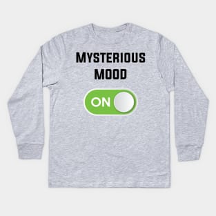 MYSTERIOUS MOOD ON Kids Long Sleeve T-Shirt